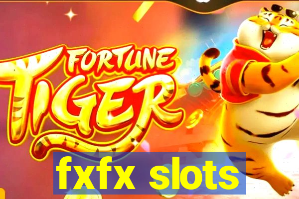 fxfx slots